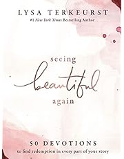 Seeing Beautiful Again: 50 Devotions to Find Redemption in Every Part of Your Story
