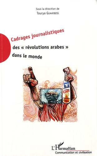 Cadrages journalistiques des révolutions arabes dans le monde