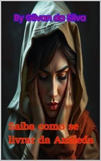 Livro Saiba Como se Livrar da Ansiedade (Gilvan da Silva)
