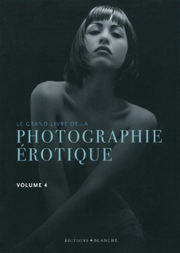 Le  grand livre de la photographie érotique