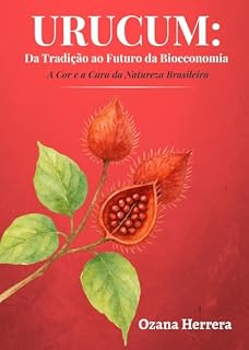 Livro URUCUM: DA TRADIÇÃO AO FUTURO DA BIOECONOMIA (Bioeconomia & Bionegócios)