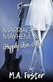 Marriage, Mayhem & Happily Ever After (Heritage Bay Book 4) by M.A. Foster