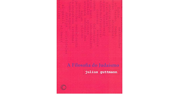 Filosofia Do Judaismo Em Portugues Do Brasil Julius Guttmann 9788527305303 Amazon Com Books