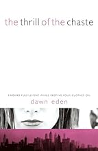 The Thrill of the Chaste: Finding Fulfillment While Keeping Your Clothes On