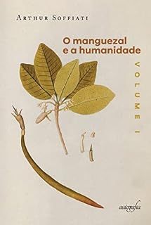 Livro O manguezal e a humanidade, vol. I: antes dos mundos helênico, cristão e islâmico
