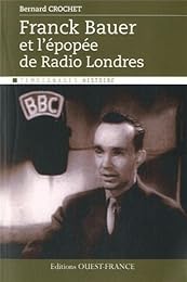 Franck Bauer et l'épopée de Radio Londres