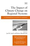 Image de The Impact of Climate Change on Regional Systems: A Comprehensive Analysis of California (New Horizons in Environmental Economics)