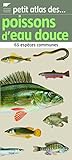Petit atlas des poissons d'eau douce (French Edition) by 