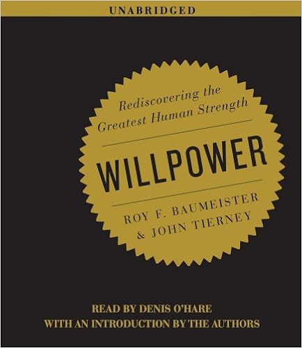 Willpower Rediscovering the Greatest Human Strength 