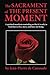 The Sacrament of the Present Moment