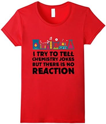 Womens I Try To Tell Chemistry Jokes But There Is No Reaction Tee Large Red