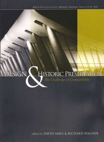 Design & Historic Preservation: The Challenge of Compatibility: Held at Goucher College, Baltimore, by 