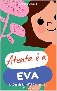 Livro Atenta é a Eva: Lições de Mindful Eating para Crianças