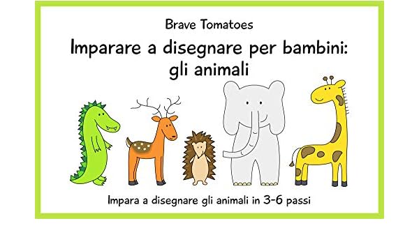 Imparare A Disegnare Per Bambini Gli Animali Disegno Passo