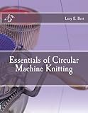 Essentials of Circular Machine Knitting by Lucy E. Best