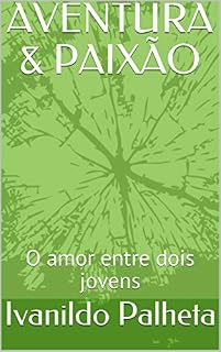 Livro AVENTURA & PAIXÃO: O amor entre dois jovens