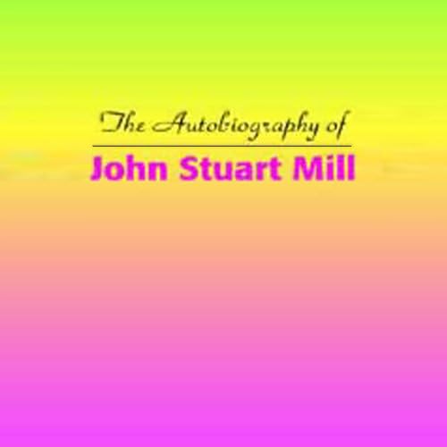 Download The Autobiography of John Stuart Mill PDF