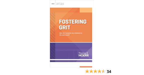 Amazon Com Fostering Grit How Do I Prepare My Students For The Real World Ascd Arias Ebook Hoerr Thomas R Kindle Store