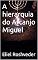 Livro A hierarquia do Arcanjo Miguel (Série Anjos da Luz Livro 1)
