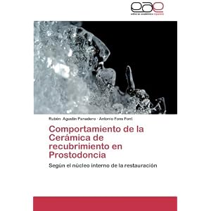 Comportamiento de la Cerámica de recubrimiento en Prostodoncia: Según el núcleo interno de la restauración (Spanish Edition)