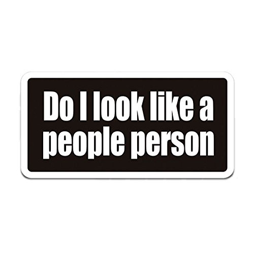 Do I Look Like a People Person 3″ Decal Funny Hard Hat Gloss Vinyl Sticker