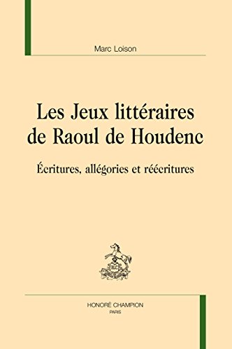 Les  jeux littéraires de Raoul de Houdenc