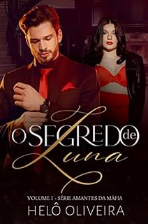 Livro O SEGREDO DE LUNA: VOLUME I DA SÉRIE AMANTES DA MÁFIA (SERIE AMANTES DA MÁFIA Livro 1)