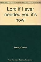 Lord if I ever needed you it's now! 0880210303 Book Cover