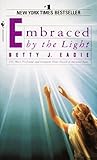 Embraced by the Light by Betty J. Eadie, Curtis Taylor (1994) Paperback