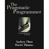 Pragmatic Programmer, The: From Journeyman to Master