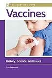 Vaccines: History, Science, and Issues (The Story of a Drug) by