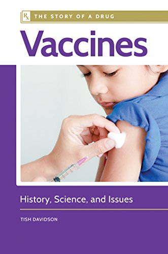 Vaccines: History, Science, and Issues (The Story of a Drug) by Tish Davidson