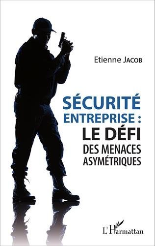 Sécurité entreprise : le défi des menaces asymétriques