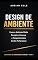 Livro Design de Ambiente: A Ciência por Trás da Disciplina, Presença e Comportamento de Alta Performance (Arquitetura do Comportamento Humano Livro 1)
