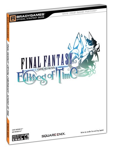 Final Fantasy Crystal Chronicles: Echoes of Time Official Strategy Guide by BradyGames