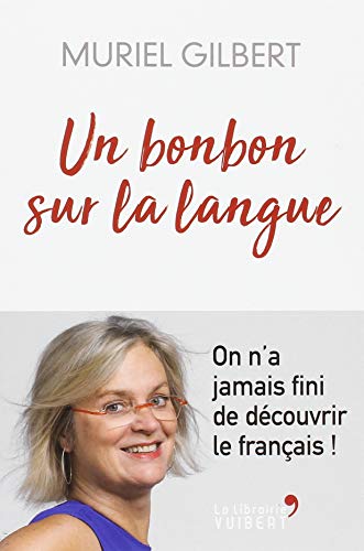 Un bonbon sur la langue: on n’a jamais fini de découvrir le français !