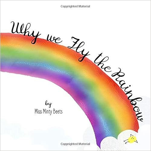 Why We Fly The Rainbow book by Miss Minty Beets