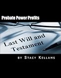 Probate Power Profits: The Ultimate Guide to Probate Real Estate