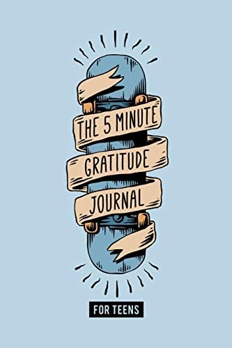 The 5 Minute Gratitude Journal for Teens: A Daily Journal to Help Kids and Teens Start and End the Day with Gratitude, Positive Thinking & Mindfulness Paperback โ July 22, 2019