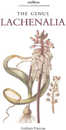 Botanical Magazine Monograph: The Genus Lachenalia: The Genus Lachenalias
