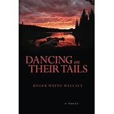 Dancing On Their Tails: A Novel