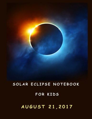 Solar Eclipse Notebook for Kids: Keepsake Book to write and record your experience, Blank and Lined pages, Large (8.5 x 11) inches