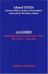 Algérie, histoire d'une construction spatiale, 1960-2005