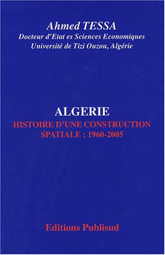 Algérie, histoire d'une construction spatiale, 1960-2005