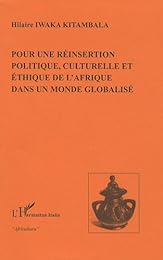 Pour une réinsertion politique, culturelle et éthique de l'Afrique dans un monde globalisé