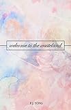 Welcome to the Wasteland: Poems by P.J. Yong