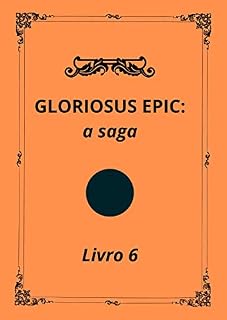 Livro GLORIOSUS EPIC: a sexta porta (GLORIOSUS EPIC: a saga Livro 6)