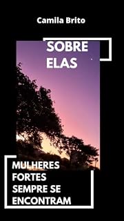 Livro SOBRE ELAS: MULHERES FORTES SEMPRE SE ENCONTRAM