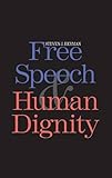 Free Speech and Human Dignity