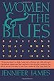 Women and the Blues: Passions That Hurt, Passions That Heal